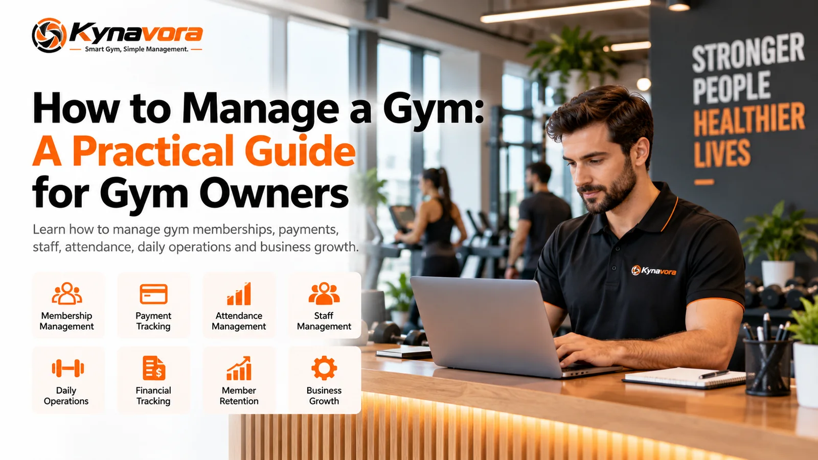 How to manage a gym: practical guide covering memberships, payments, attendance and daily operations